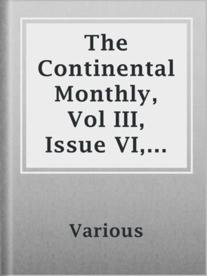 cover image of The Continental Monthly, Vol III, Issue VI, June, 1863